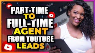 YouTube for Realtors: Part-Time to Full-Time Real Estate Agent BLUEPRINT