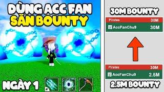 Thử Thách 100 Ngày Đi Săn Bounty Bằng Acc Fan Trong Blox Fruit | Ngày 1