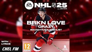 BRKN LOVE - Crazy (+ Lyrics) - NHL 25 Concept Soundtrack