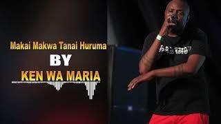 Makai Makwa Tanai Huruma by Ken wa Maria (OFFICIAL AUDIO)