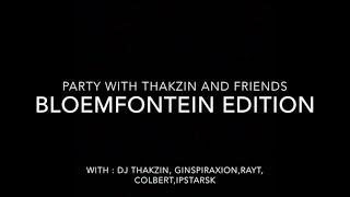 Party with Thakzin and Friends Bloemfontein Edition