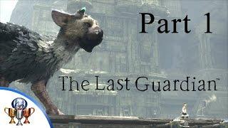The Last Guardian Walkthrough - Part 1 - Trico and the Boy