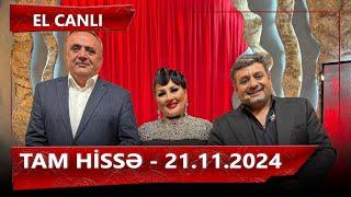 El Canlı - Tam Hissə - 21.11.2024 - Aybəniz Haşımova, Füzuli Hüseynov