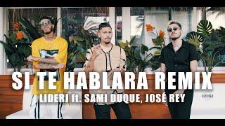 Liderj ft. Sami Duque, José Rey - SI TE HABLARA REMIX (vídeo oficial 4k)