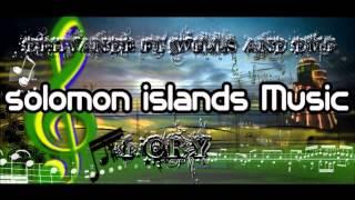 Dehvande Ft Wills & DMP - I Cry [Solomon Islands Music 2013]