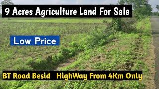 9 Acres Agriculture Land For Sale || Low Price || BT Road Besid || Best Suitable For Investment