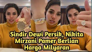 Sindir Dewi Persik, Nikita Mirzani Pamer Berlian Harga Milyaran