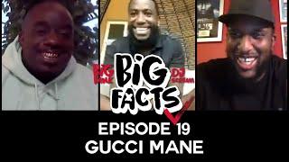 Big Facts EP: 19 - Gucci Mane, Big Bank, DJ Scream - 6 GODS!!