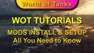 WOT TUTORIALS 9/11 - How To Install & Setup Mods