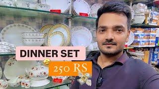 Dinner set  bhot sasta  New Seelampur market delhi