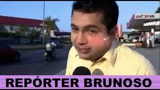 Repórter Brunoso o mais engraçado do Brasil