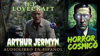 HP LOVECRAFT TEMPLATE   ARTHUR JERMYN ‐ Hecho con Clipchamp