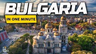 BULGARIA IN ONE MINUTE