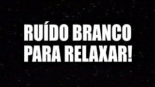  RUÍDO BRANCO - DURMA MELHOR | ACALME A MENTE | REDUZA ANSIEDADE  SOM RELAXANTE PARA BEBÊ DORMIR!