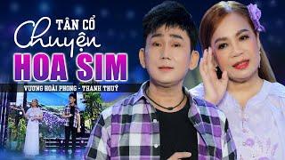 Tân Cổ Chuyện Hoa Sim - Vương Hoài Phong ft. Phạm Thanh Thuý