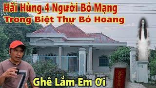 HÃI HÙNG - Ai cũng phải "Bỏ Mạng" khi sống trong căn Biệt Thự Bỏ Hoang xem mà ớn óc