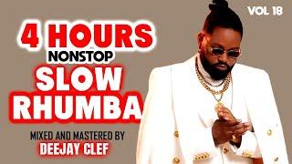 4 HOURS NONSTOP SLOW RHUMBA VOL 18️ DEEJAY CLEF️FERRE GOLA | KOFFI |FALLY | FABREGAS |EXTRA MUSICA