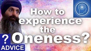 How To Experience The Oneness?