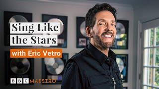 Sing Like the Stars with vocal coach Eric Vetro | Official Course Trailer | BBC Maestro