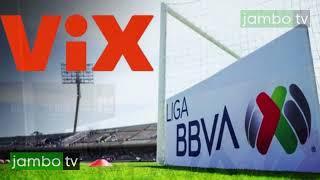 ViX acapara ‘todos’ los partidos de la Liga MX