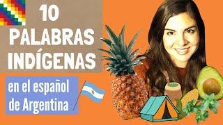10 Indigenous words in Argentine Spanish