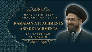 Ramadan Attachments and Detachments | Night 2 Ramadan 1445/2024 | Dr. Sayed Hadi Al-Qazwini