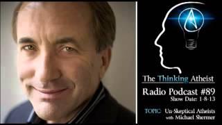 Unskeptical Atheists with Michael Shermer and TheThinkingAtheist