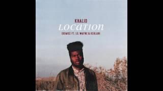 Khalid - Location (ft. Lil Wayne, Kehlani)