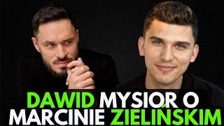 DAWID MYSIOR O MARCINIE ZIELIŃSKIM