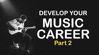 How to develop your music career (Part 2)