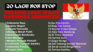 20 Nonstop Lagu Wajib Nasional