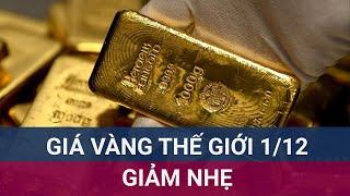  Giá vàng thế giới hôm nay giảm nhẹ do khả năng Fed tiếp tục tăng lãi suất đồng USD | VTC Now