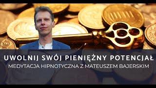 Najefektywniejsza Medytacja na Odblokowanie Bogactwa! Hipnoterapeuta#MateuszBajerski