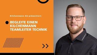 Begleite einen Kilchenmann Teamleiter Technik