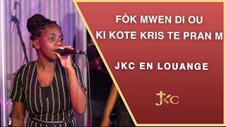 Fok mwen di ou ki kote kris te pran'm | JKC EN LOUANGE