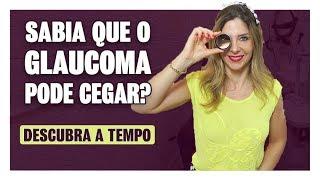 Glaucoma - Se Você Demorar o Glaucoma Pode Cegar