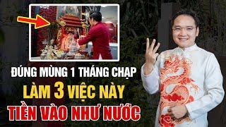 3 VIỆC NÊN LÀM NGÀY MÙNG 1 THÁNG CHẠP GIÚP TIỀN VÀO NHƯ NƯỚC, THUẬN LỢI HANH THÔNG