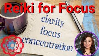 Reiki for Clarity and Focus 