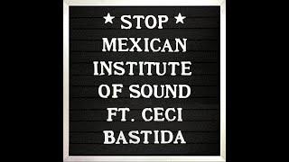 Mexican Institute of Sound Ft. Ceci Bastida - Stop!