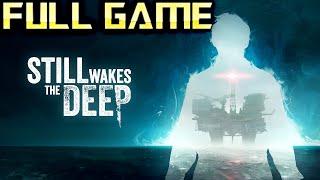 Still Wakes The Deep | Full Game Walkthrough | No Commentary