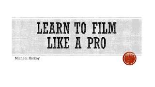 Learn to Film Like a Pro - Video Production 101 Conference Training with Michael Hickey Emmy Winner