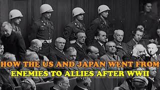 HOW THE US AND JAPAN WENT FROM ENEMIES TO ALLIES AFTER WWII