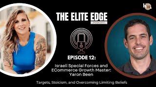 Ep 12 Yaron Been | The Elite Edge [UNEDITED FULL EPISODE]