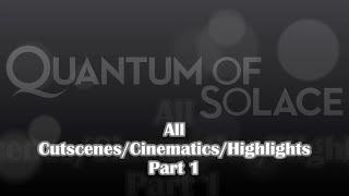 007: Quantum of Solace - Part 1 (mission 1 + Intro)