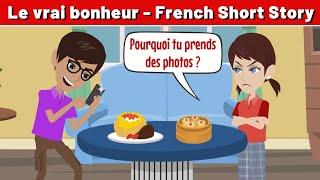 Le Vrai Bonheur - Best French Short Story to Improve French Conversation and Vocabulary