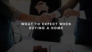 What to expect when buying a home?