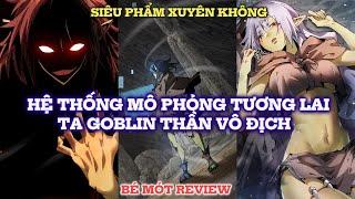 HỆ THỐNG MÔ PHỎNG TƯƠNG LAI, TA LÀ GOBLIN THẦN VÔ ĐỊCH PHẦN 1 | REVIEW TRUYỆN TRANH