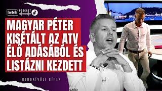 Botrány: Magyar Péter kisétált az ATV élő adásából és listázni kezdte az ott dolgozókat | Rendkívüli