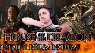 HOUSE OF THE DRAGON 1.BÖLÜM İNCELEME