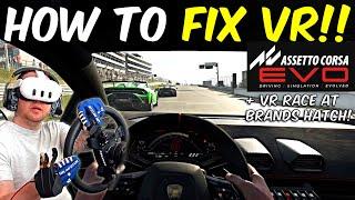 HOW TO FIX EVO VR! Assetto Corsa - Fanatec CSL DD - 4K - 3Drap